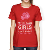 Who Says Girls Can't Fight Womens Shirt