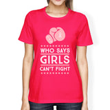 Who Says Girls Can't Fight Womens Shirt