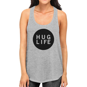 Hug Life Womens Gray Sleeveless Tank Life Quote Gift Ideas for Her