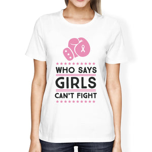 Who Says Girls Can't Fight Womens Shirt